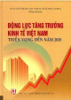 Động lực tăng trưởng kinh tế Việt Nam triển vọng đến năm 2020