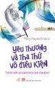 Yêu thương và tha thứ vô điều kiện: 7 bước hiệu quả giúp chữa lành tâm bệnh