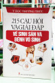 215 câu hỏi và giải đáp về sinh sản và bệnh vô sinh