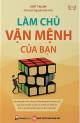 Làm chủ vận mệnh của bạn : xây dựng tầm nhìn tương lai, xây dựng các thói quen tốt giúp bạn có được sự giàu có và một sức khỏe tốt, khám phá những điều tuyệt vời bên trong bạn