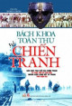 Bách khoa toàn thư về chiến tranh: Bản chất thay đổi của chiến tranh từ thời tiền sử cho đến những cuộc xung đột vũ trang thời hiện đại