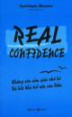 Real confidence : không còn cảm giác nhỏ bé và bắt đầu trở nên can đảm