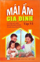 Mái ấm gia đình. T 6