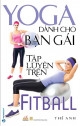 Yoga dành cho bạn gái tập luyện trên fitball