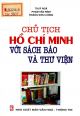 Chủ tịch Hồ Chí Minh với sách báo và thư viện