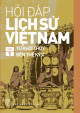 Hỏi đáp lịch sử Việt Nam (T1): Từ khởi thủy đến thế kỷ X