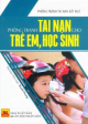 Phòng tránh tai nạn cho trẻ em, học sinh / Thanh Hương sưu tầm, biên soạn