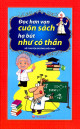 Đọc hơn vạn cuốn sách, hạ bút như có thần : kể chuyện gương hiếu học