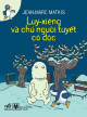 Luy-xiêng và chú người tuyết cô độc / Jean-Marc Mathis