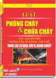 Luật phòng cháy và chữa cháy các văn bản mới hướng dẫn về phòng, chống cháy, nổ trong các cơ quan, đơn vị, doanh nghiệp