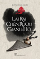 Lai rai chén rượu giang hồ