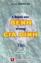 Chăm sóc bệnh trong gia đình (Tập 2)