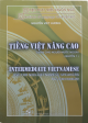 Tiếng Việt nâng cao : dành cho người nước ngoài = Intermediate Vietnamese : use for non-Vietnamese speakers. Pre-intermediate. Q 1