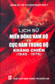 Lịch sử miền Đông Nam Bộ và cực Nam Trung Bộ kháng chiến (1945-1975)