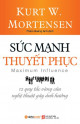 Sức mạnh thuyết phục: 12 quy tắc vàng của nghệ thuật gây ảnh hưởng