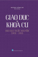 Giáo dục & khoa cử nho học triều Nguyễn (1802-1919)