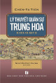 Lý thuyết quân sự Trung Hoa xưa và nay