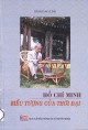 Hồ Chí Minh - Biểu tượng của thời đại