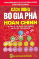 Cách dựng bộ gia phả hoàn chỉnh