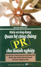 Hiểu và ứng dụng quan hệ công chúng (PR) cho doanh nghiệp