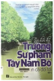 Trường Sư Phạm Tây Nam Bộ dấu ấn cả đời tôi