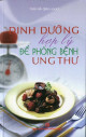 Dinh dưỡng hợp lý để phòng bệnh ung thư