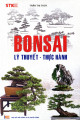 Bonsai : lý thuyết - thực hành / Trần Thị Thúy tổng hợp