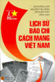 Lịch sử báo chí cách mạng Việt Nam