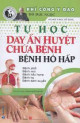 Tự học day ấn huyệt chữa bệnh - Bệnh hô hấp