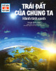 Trái đất của chúng ta - Hành tinh xanh