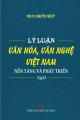 Lý luận văn hóa, văn nghệ Việt Nam - Nền tảng và phát triển. T 2