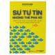 Sự tự tin không thể phá vỡ : nghệ thuật phớt lờ những điều người khác nghĩ và sống không sợ hãi