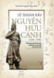 Lễ Thành hầu Nguyễn Hữu Cảnh (1650-1700) : với công cuộc khai sáng miền Nam nước Việt