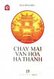 Chảy mãi văn hóa Hà Thành