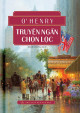 O' Henry - Truyện ngắn chọn lọc