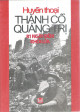 Huyền thoại Thành cổ Quảng Trị : 81 ngày đêm khói lửa