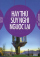 Hãy thử suy nghĩ ngược lại