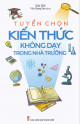 Tuyển chọn kiến thức không dạy trong nhà trường