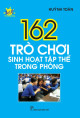 162 trò chơi sinh hoạt tập thể trong phòng