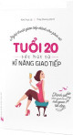 Tuổi 20 sức hút từ kĩ năng giao tiếp