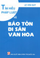 Tìm hiểu pháp luật về bảo tồn di sản văn hóa