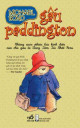 Gấu Paddington -Những cuộc phiêu lưu kinh điển của chú gấu từ vùng tâm tối nhất Peru