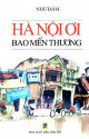 Hà Nội ơi! bao mến thương