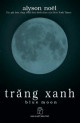 Trăng xanh : [tiểu thuyết]