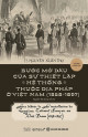 Bước mở đầu của sự thiết lập hệ thống thuộc địa Pháp ở Việt Nam (1858-1897) = Les début de l'installation du système colonial français au Viet Nam (1858-1897)