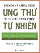 Phòng và chữa bệnh ung thư theo phương thức tự nhiên