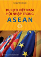 Du lịch Việt Nam hội nhập trong ASEAN