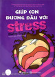 Giúp con đương đầu với stress : phương thức nuôi dạy và trang bị cho con tấm áo giáp để đương đầu với căng thẳng trong cuộc sống