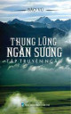 Thung lũng ngàn sương : tập truyện ngắn