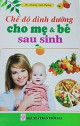 Chế độ dinh dưỡng cho mẹ và bé sau sinh